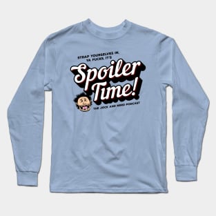 Spoiler Time! Script Long Sleeve T-Shirt